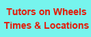 Tutors on Wheels Times and Locations